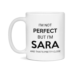 Sara Coffee Mug - Sara Gift - Custom Mug - Personalized Gift - Customizable