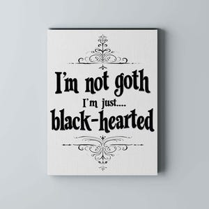 Gothic Humour Canvas Wall Art - I&#39;m Not Goth, Just Black-Hearted, Home Décor