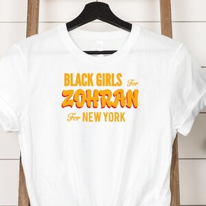Black Girls for Zohran for New York Tee, Pro-Justice NYC Tee, Empowerment Apparel, Bold Political Statement Top, Progressive Voter Wear