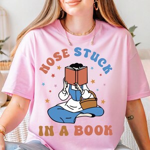 Nose Stuck In A Book T-shirt, Librarian Shirt, Disney Princess Belle Tee, Book Lover Shirt, Disney Reading Shirt, Princess Book Lover Tee