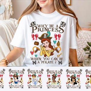 Disney Princesses Pirates Shirt, Why Be A Princess When You Can Be A Pirate Shirt, Disney Princess Tee, Disney Pirates Shirt, Girls Trip Tee