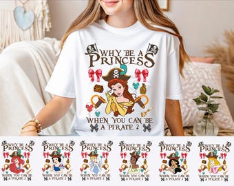 Shirt Disney prinsessen piraten, waarom een prinses zijn als je een piraat kunt zijn Shirt Disney Princess T-shirt, T-shirt Disney Pirates, T-shirt meisjes trip