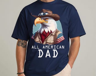 All American Dad T-shirt, American Eagle Dad Tee, Usa Flag Shirt, Patriotic Father's Day Tee, Best Dad Ever Shirt, Dad Life Tee, America Tee