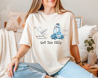 T-shirt Got Too Silly Goose, T-shirt grappige gans, shirt Silly Goose, shirt Goose on the loose, sweater dierenliefhebber, shirt Goose Lover