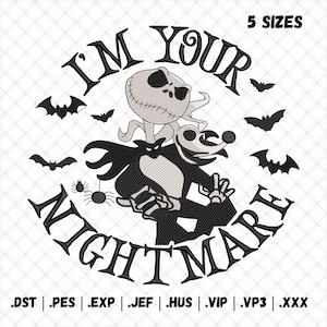 May include: An embroidery design featuring a skeletal character and a ghost dog surrounded by bats and spiders. The text reads I'M YOUR NIGHTMARE in a circular arrangement. The design includes 5 SIZES and file formats .DST, .PES, .EXP, .JEF, .HUS, .VIP, .VP3, .XXX.
