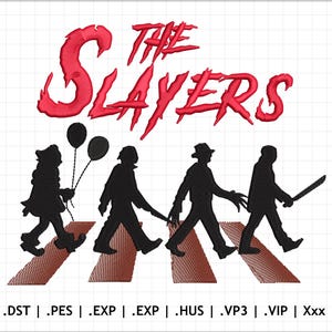 May include: An embroidery design featuring the text "The Slayers" in red with four silhouettes of people walking across a crosswalk. The silhouettes are of a person holding balloons, a person with a knife, a person with a machete, and a person with a hook.
