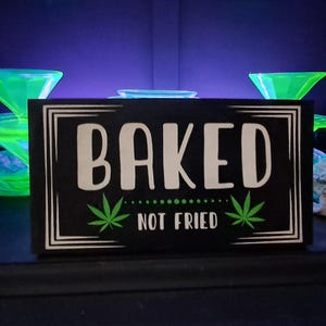 Baked Not Fried Stoner Kitchen Sign, Stoner Gifts, Mary Jane Sign, Gifts for Hippies, Gothic Kitchen Sign, Funny Sign, Funny Stoner Gifts