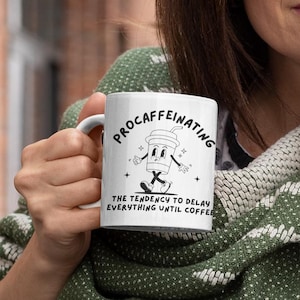 Procaffeinating Coffee Mug: Funny Coffee Lover Gift