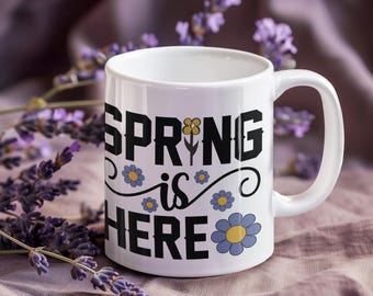 La primavera está aquí, taza de primavera, taza de café de primavera, tiempo de primavera, regalo para los amantes de la primavera, taza para los amantes de la primavera
