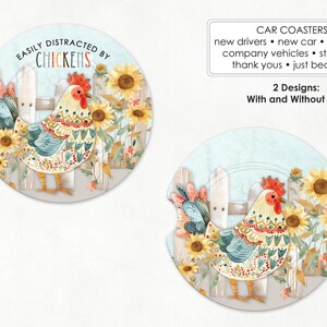 May include: Two round car coasters featuring a colorful rooster with a white picket fence and sunflowers. The text "Easily Distracted by Chickens" is on one coaster.