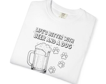 Dogs and Beer Tee for Dog Lovers Cute Dog Owner T-Shirt Dog Mom Gift Dog Dad Gift Tee for Biker Tee Unisex Garment-Dyed T-shirt 2F00197
