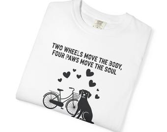 Dogs and Bikes Tee for Dog Lovers Cute Dog Owner T-Shirt Dog Mom Gift Dog Dad Gift Tee for Biker Tee Unisex Garment-Dyed T-shirt 2F00197