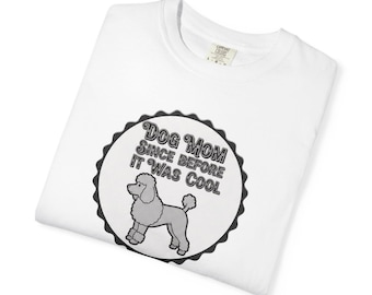 Dogs and Generation X Tee for Dog Lovers Dog Owner T-Shirt Dog Mom Gift Dog Dad Gift for Proud Dog Lover Unisex Garment-Dyed T-shirt 2F00199