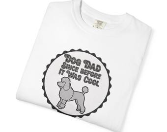 Dogs and Generation X Tee for Dog Lovers Dog Owner T-Shirt Dog Mom Gift Dog Dad Gift for Proud Dog Lover Unisex Garment-Dyed T-shirt 2F00199