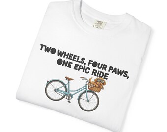 Bike Riders Tee for Dog Lovers Cute Dog Owner T-Shirt Dog Mom Gift Dog Dad Gift Tee for Biker T-shirt Unisex Garment-Dyed T-shirt 2F00197