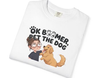 Dogs and Gen Y Tee for Dog Lovers Dog Owner T-Shirt Dog Mom Gift Dog Dad Gift Tee for Millennial Tee Unisex Garment-Dyed T-shirt 2F00198