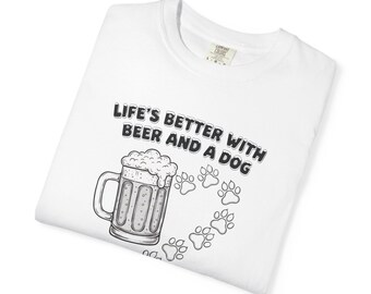 Dogs and Beer Tee for Dog Lovers Cute Dog Owner T-Shirt Dog Mom Gift Dog Dad Gift Tee for Biker Tee Unisex Garment-Dyed T-shirt 2F00197