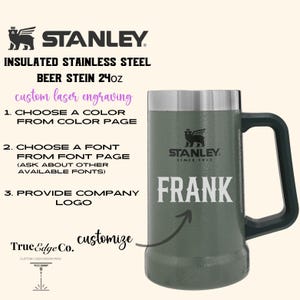 May include: A 24oz Stanley insulated stainless steel beer stein in olive green with a black handle. The stein features the Stanley logo and the name FRANK engraved on the front. Text on the image outlines custom laser engraving options.