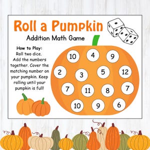 Peut inclure: Une fiche de jeu de mathématiques Roll a Pumpkin avec une grande citrouille orange contenant des cercles blancs numérotés, deux dés et des instructions. Le texte indique Roll a Pumpkin, Addition Math Game et How to Play: Roll two dice.