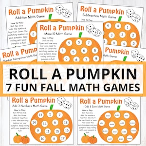 May include: A collection of seven printable math game sheets titled Roll a Pumpkin. Each sheet features an orange pumpkin illustration with numbered or labeled circles, dice graphics, and instructional text for various math activities.