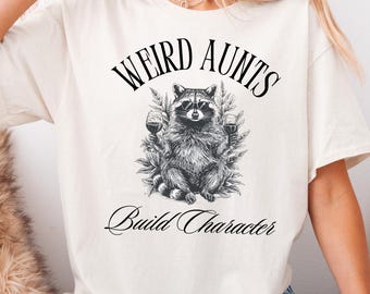 Weird Aunts Build Characters Shirt Vintage Raccoon Tee Retro Aunt Sweatshirt Funny Raccoon Shirt Feral Meme Weirdcore Hoodie Aunt To Be Gift