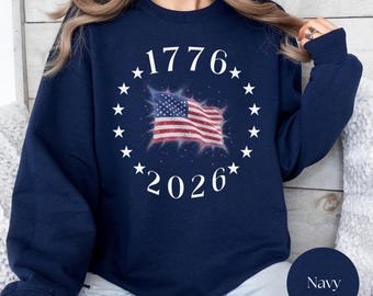 American 250th Anniversary Sweatshirt, 1776–2026 USA Shirt, Semiquincentennial Patriotic Sweatshirt, July 4th America 250 Gift
