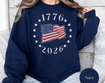 American 250th Anniversary Sweatshirt, 1776–2026 USA Shirt, Semiquincentennial Patriotic Sweatshirt, Vintage July 4th America 250 Gift