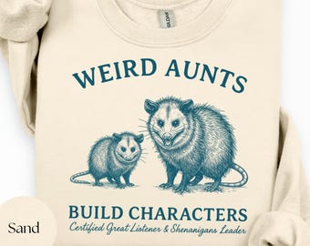 Weird Aunt Build Characters Possum Sweatshirt, Feral Possum Shirt, Funny Gift for Aunt, New Aunt Tee, Aunt To Be Gifts, Possum Aunt Shirt