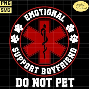 May include: A red and white circle with a red medical symbol and the text "Emotional Support Boyfriend" and "Do Not Pet".