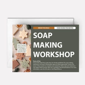 May include: A rectangular gift card featuring a dark gray panel with white text reading SOAP MAKING WORKSHOP, BREAK THE MOLD, and VOID WHERE PROHIBITED. The left side displays a QR code and various holiday-themed soap shapes like snowflakes and trees.