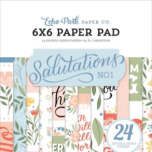 Echo Park - Salutations No. 1 - 6x6 Paper Pad 24 Sheets Double Sided Scrapbook Mixed Media Flower Floral