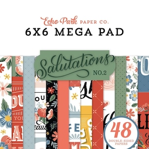 Echo Park - Salutations No.2 - Cardmakers 6x6 Mega Pad 48 Double Sided Sheets Cards Tags Flowers Scrapbook
