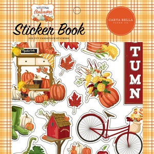 Carta Bella - Welcome Autumn - Sticker Book -  Die Cut Cardstock Stickers 16 pages Icons Titles Words Borders Letters Fall Pumpkins