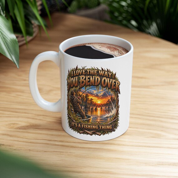 I Love The Way You Bend Over Fishing Mug funny fisherman coffee cup additional view 3