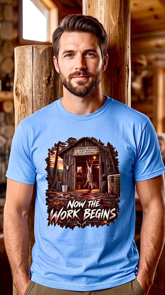 Now The Work Begins Skinning Shed Whitetail Deer Hunter Tee additional view 8