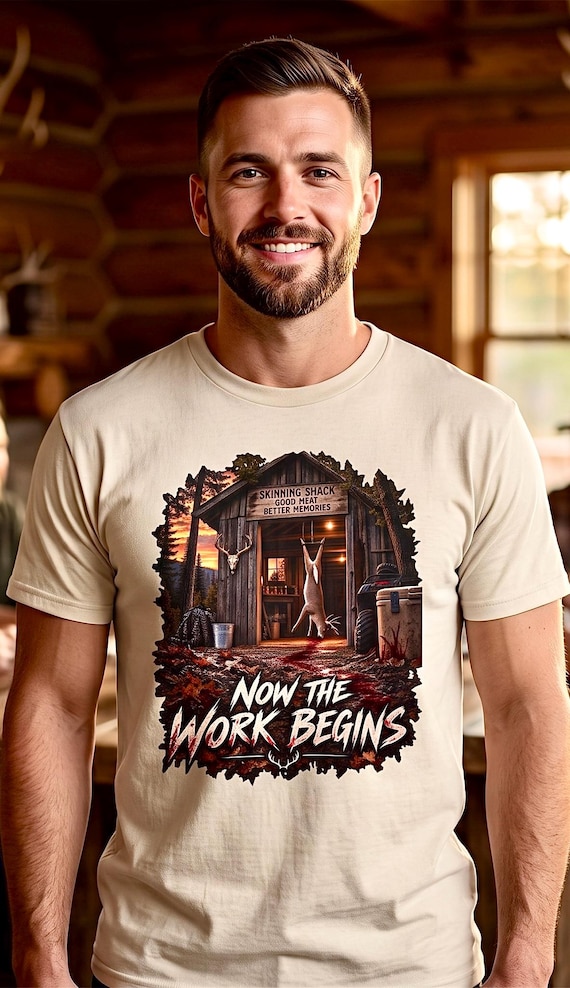 Now The Work Begins Skinning Shed Whitetail Deer Hunter Tee additional view 5