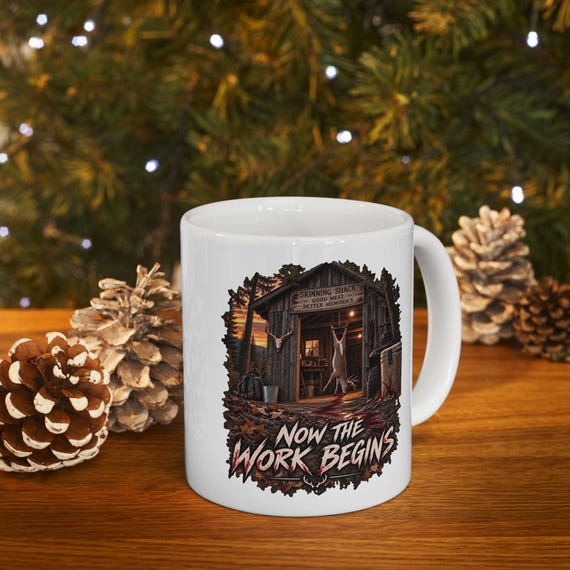 Now The Work Begins Skinning Shed Mug additional view 7