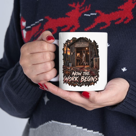Now The Work Begins Skinning Shed Mug additional view 9