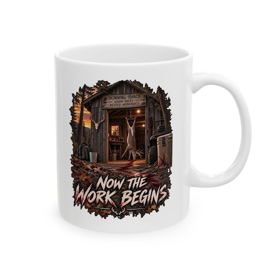 Now The Work Begins Skinning Shed Mug additional view 4