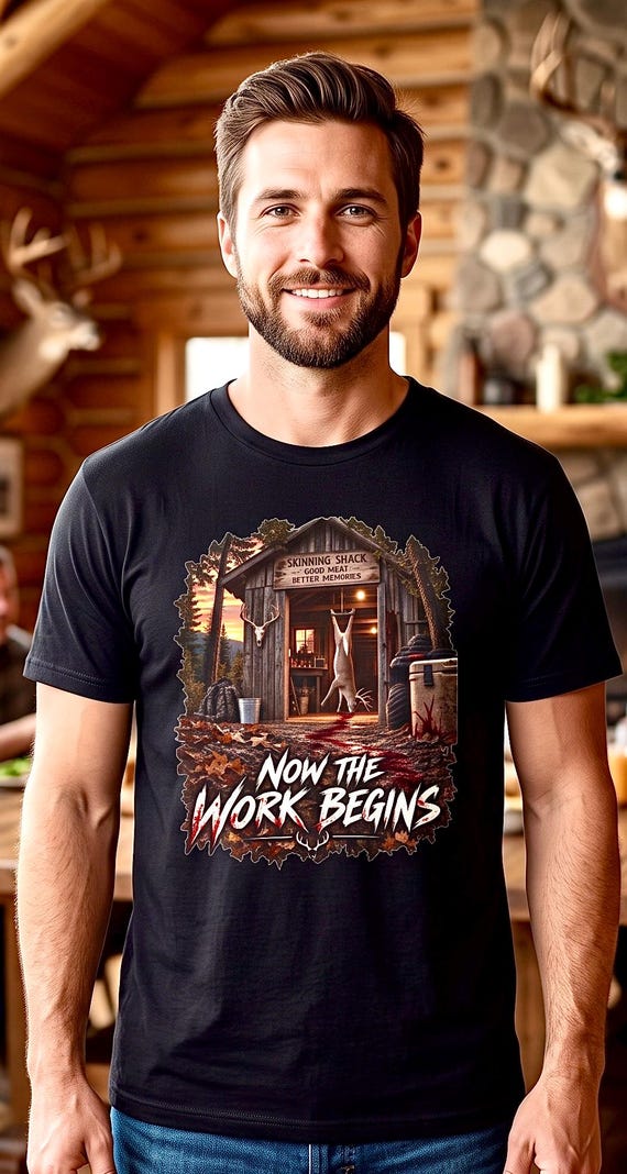 Now The Work Begins Skinning Shed Whitetail Deer Hunter Tee additional view 2