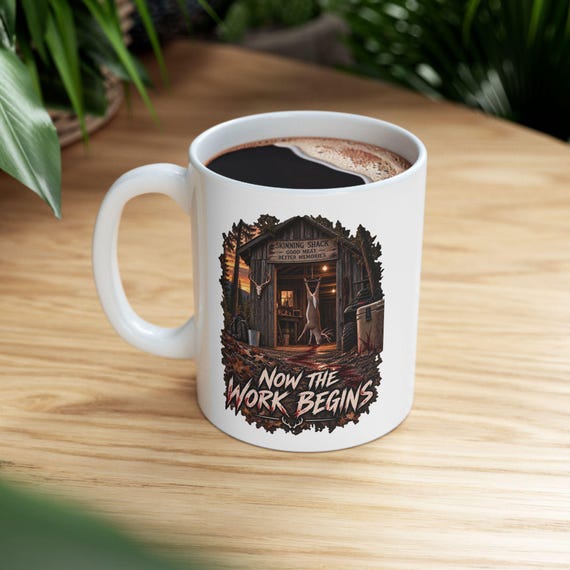 Now The Work Begins Skinning Shed Mug additional view 3