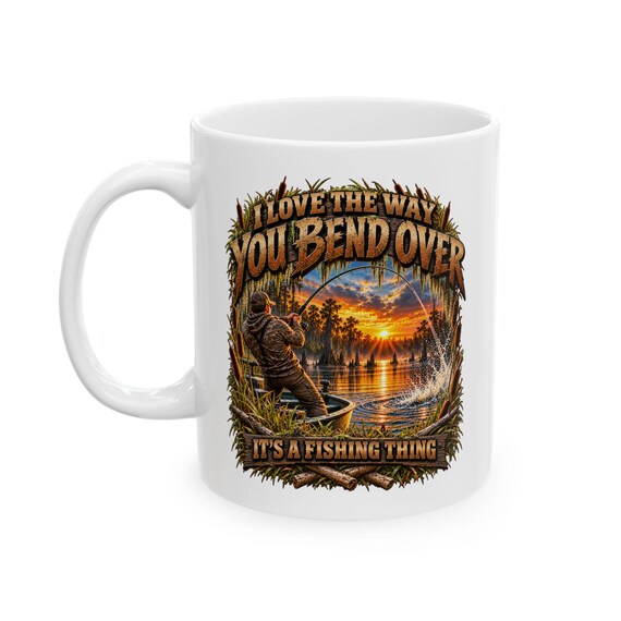 I Love The Way You Bend Over Fishing Mug funny fisherman coffee cup additional view 6