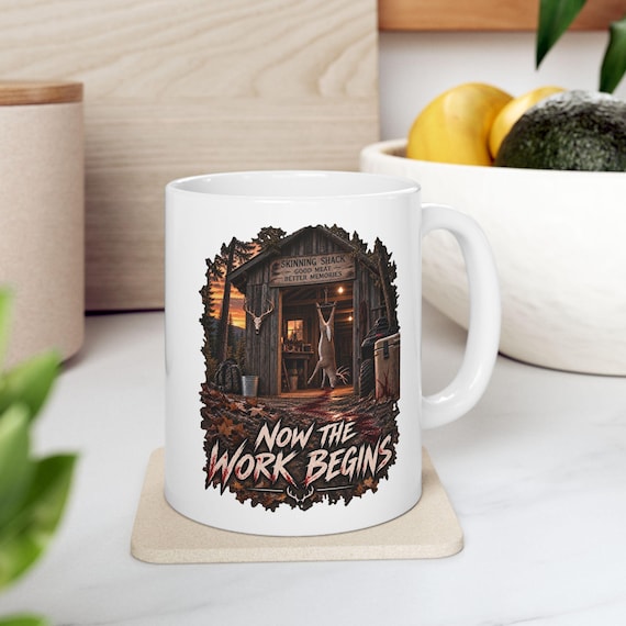 Now The Work Begins Skinning Shed Mug additional view 2