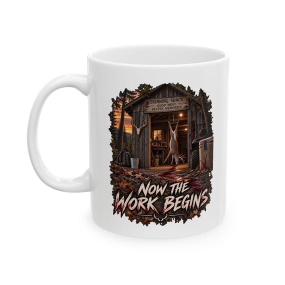 Now The Work Begins Skinning Shed Mug additional view 5