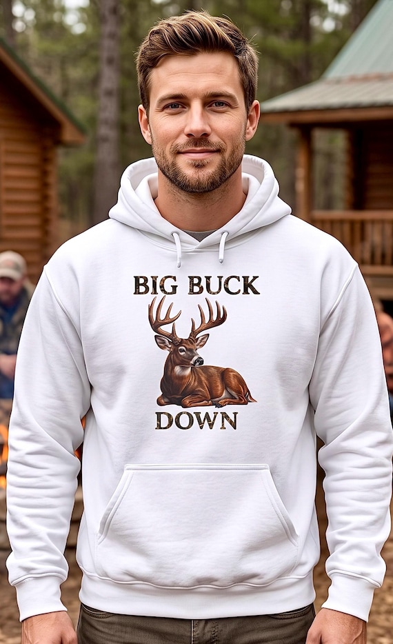 Big Buck Down Hoodie, Whitetail Deer Hunter Sweatshirt, Hunt Camp Bragging Rights Gift for Dad, Hunting Birthday Christmas Gift additional view 4