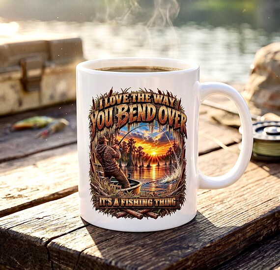 I Love The Way You Bend Over Fishing Mug funny fisherman coffee cup product photo
