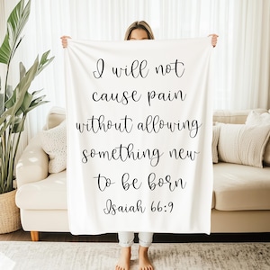Bible Quote Blanket, Gift for Christian, Biblical Keepsake, Will Not Cause Pain Without Something New, Baby Adult Minky Sherpa, Isaiah 66:9