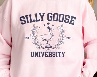 Silly Goose University Sweatshirt, Funny Gift for Guys, Silly Goose Shirt, Unisex Silly Goose University Shirt, Funny Silly Goose Shirt