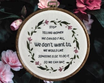 Funny Feminist Embroidery Hoop Art | “Stop Telling Women We Can Do It All” | Snarky Floral Wall Decor | 6 Inch Handmade Embroidery