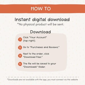 May include: An orange banner with the words "HOW TO" at the top. Below, instructions for an instant digital download are listed, including steps to download files from "Purchases and Reviews" and save them to the "Downloads" folder.